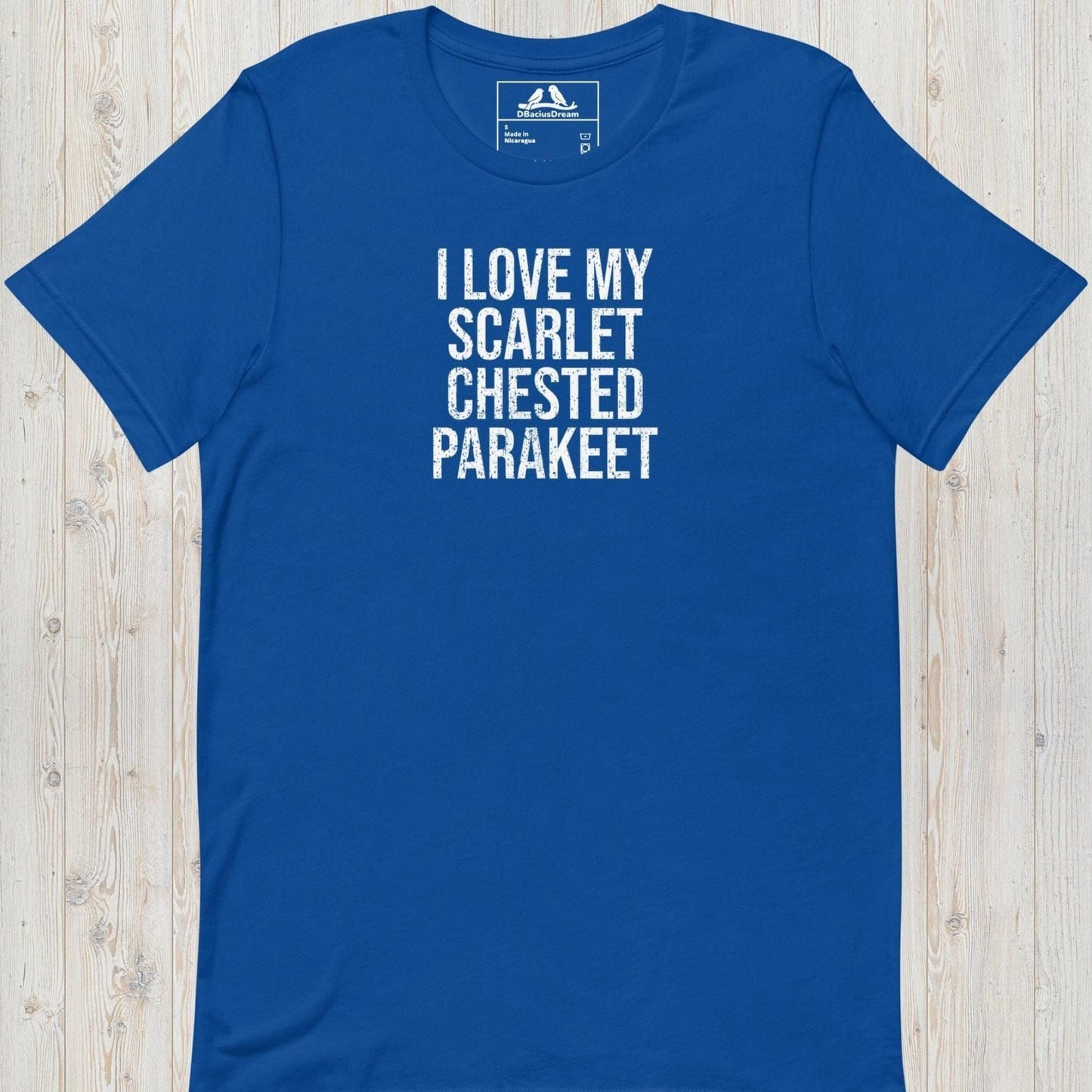 I Love My Scarlet Chested Parakeet Unisex t-shirt