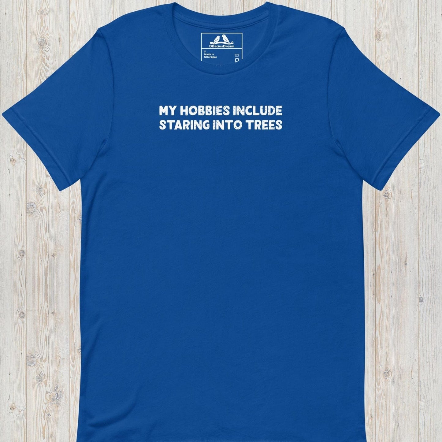 My Hobbies Include Staring Into Trees Unisex t-shirt