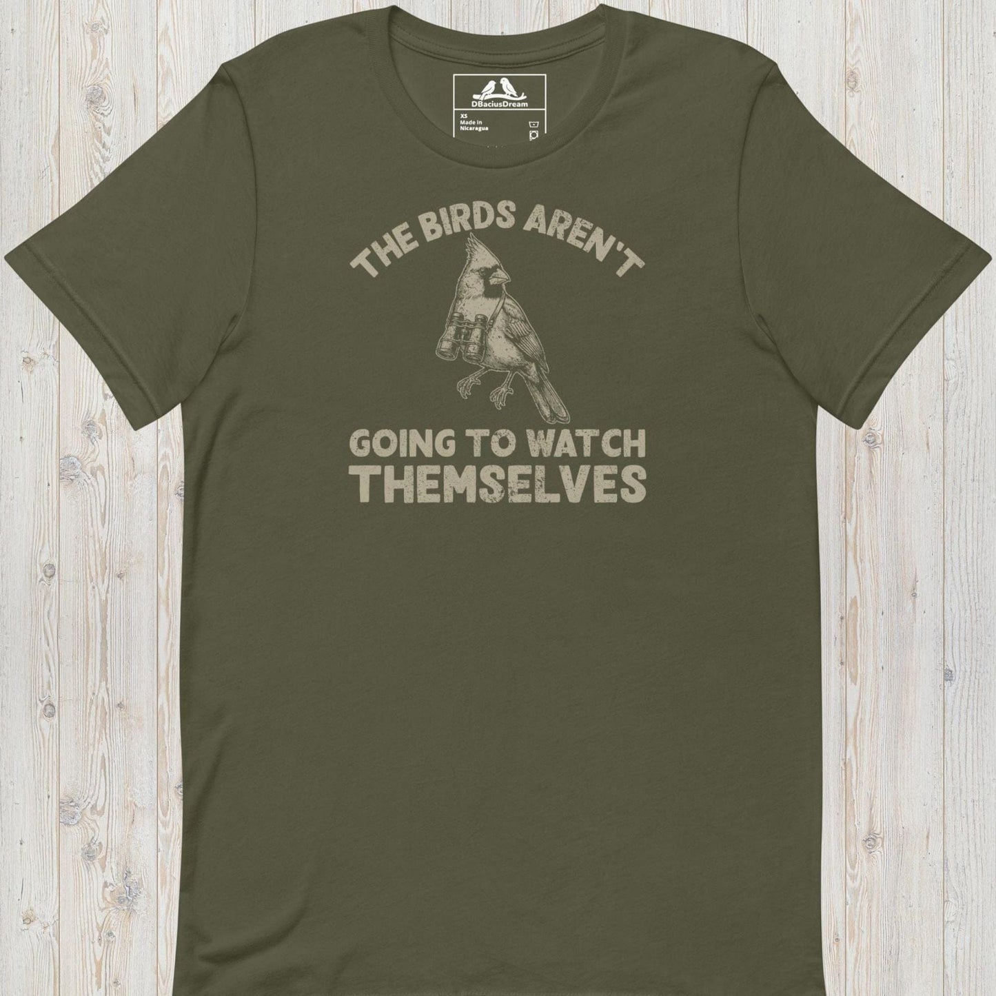 The Birds Arent Going To Watch Themselves Unisex t-shirt