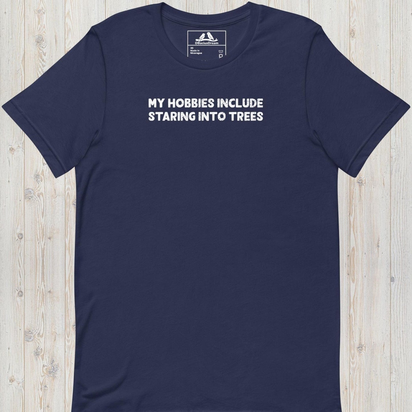 My Hobbies Include Staring Into Trees Unisex t-shirt