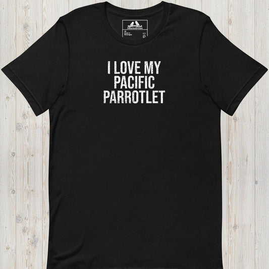 I Love My Pacific Parrotlet Unisex t-shirt
