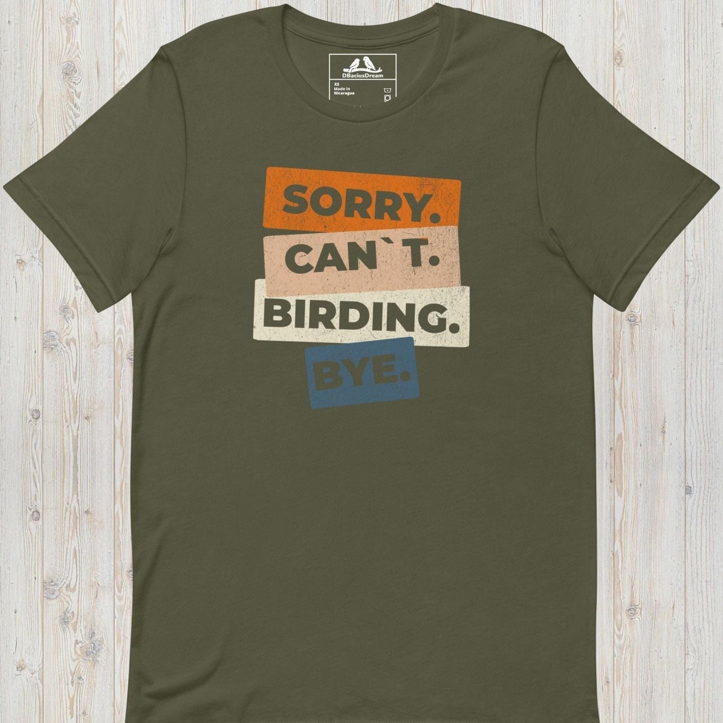 Sorry. Can`t. Birding. Bye Unisex t-shirt