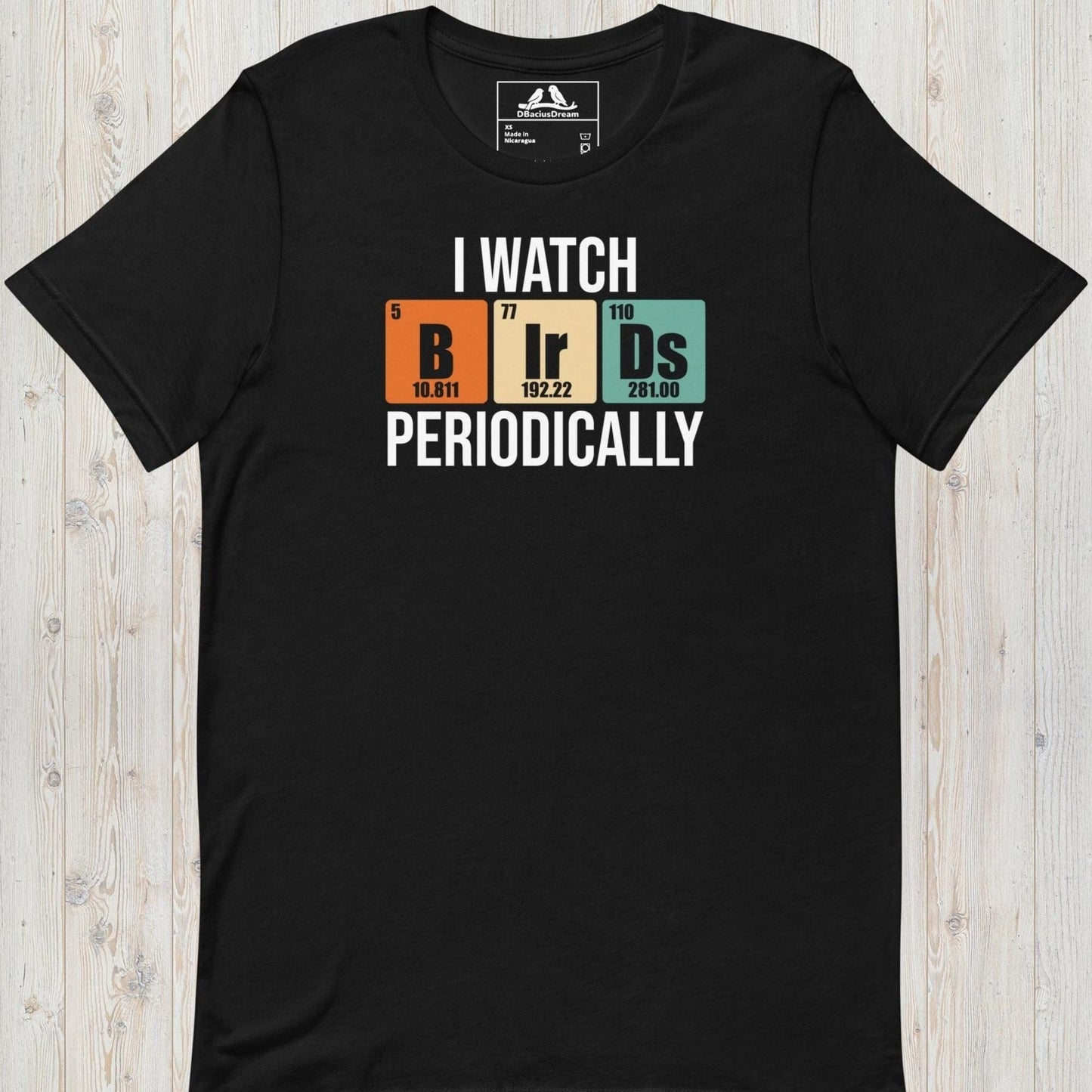 I Watch Birds Periodically Unisex t-shirt