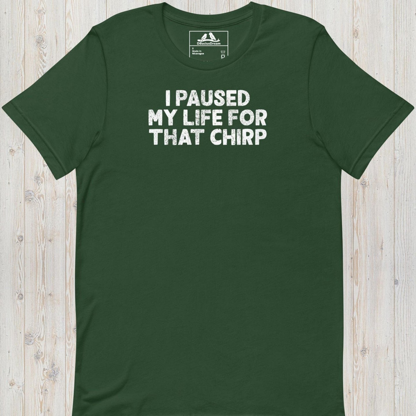 I Paused My Life For That Chirp Unisex t-shirt