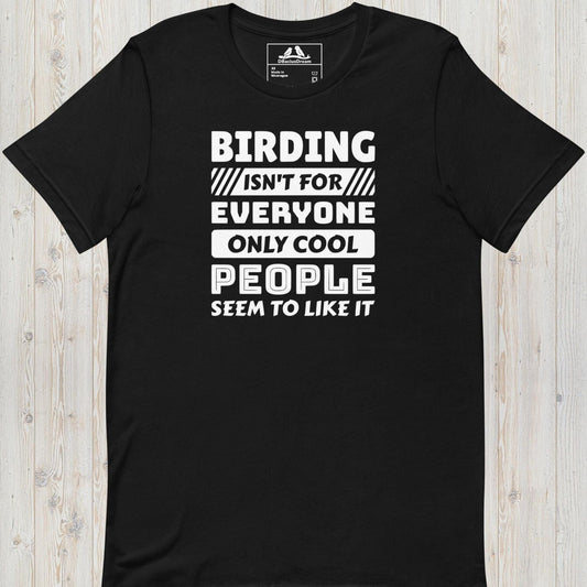 Birding Is not For Everyone Unisex t-shirt