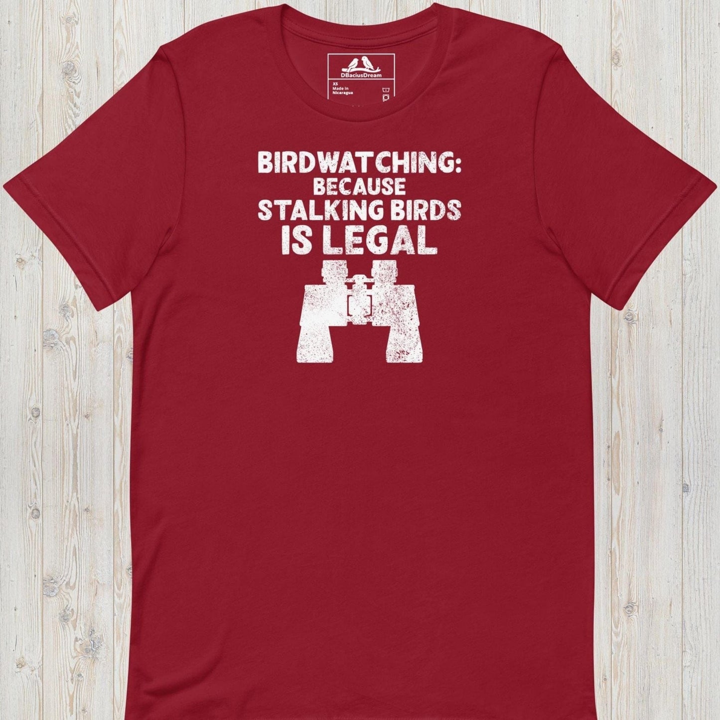 Birdwatching: Because Stalking Birds Is Legal Unisex t-shirt