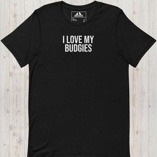 I Love My Budgies Unisex t-shirt