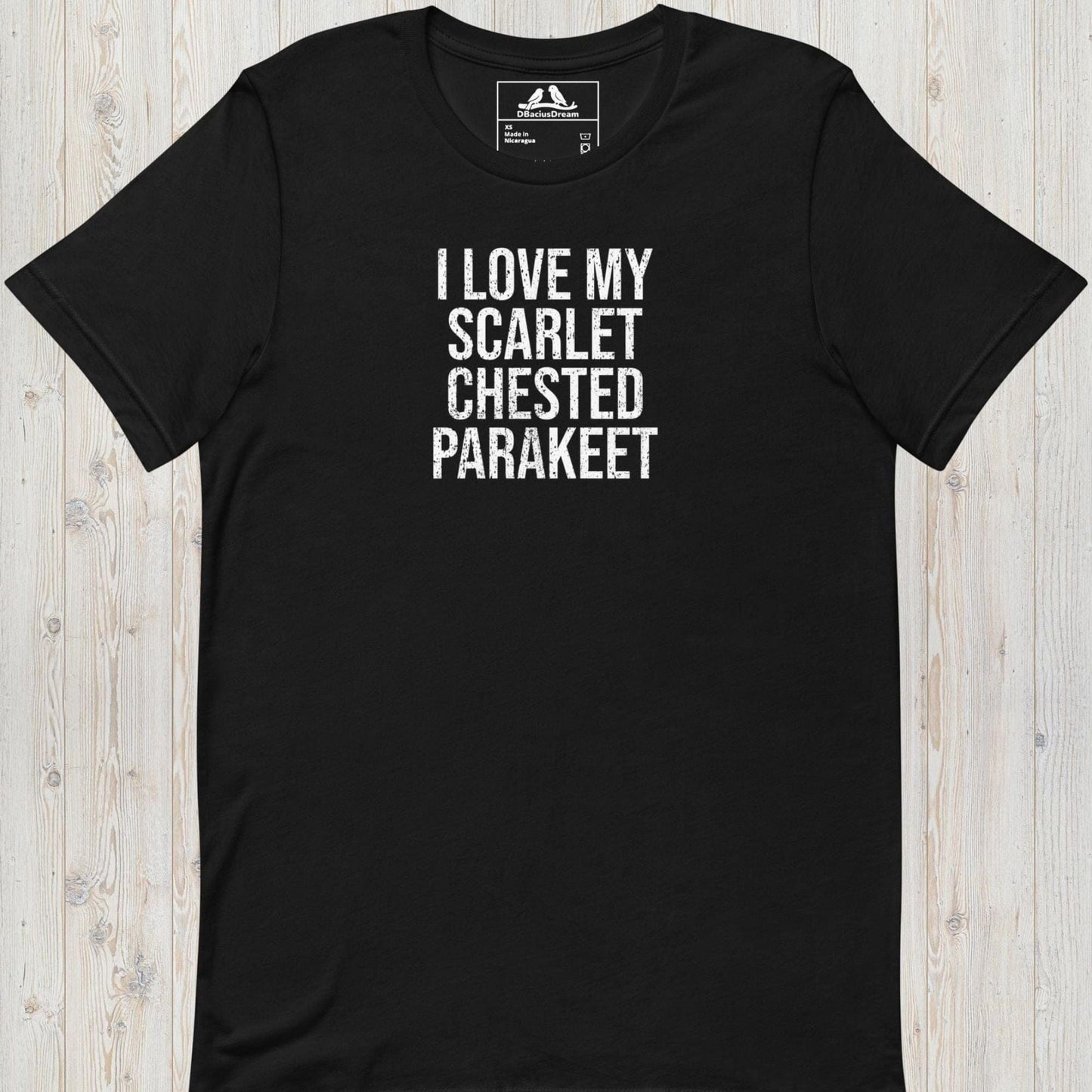 I Love My Scarlet Chested Parakeet Unisex t-shirt