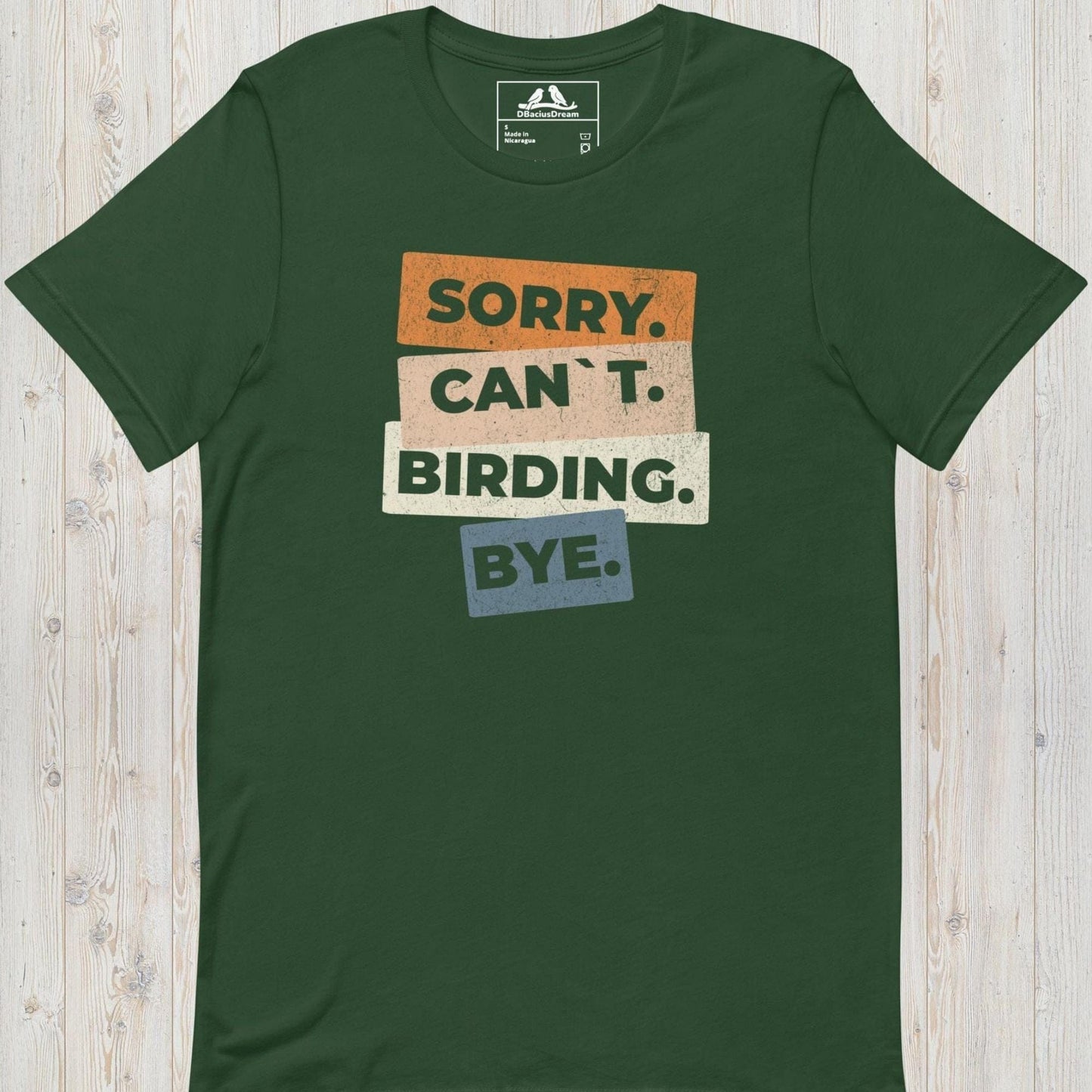 Sorry. Can`t. Birding. Bye Unisex t-shirt