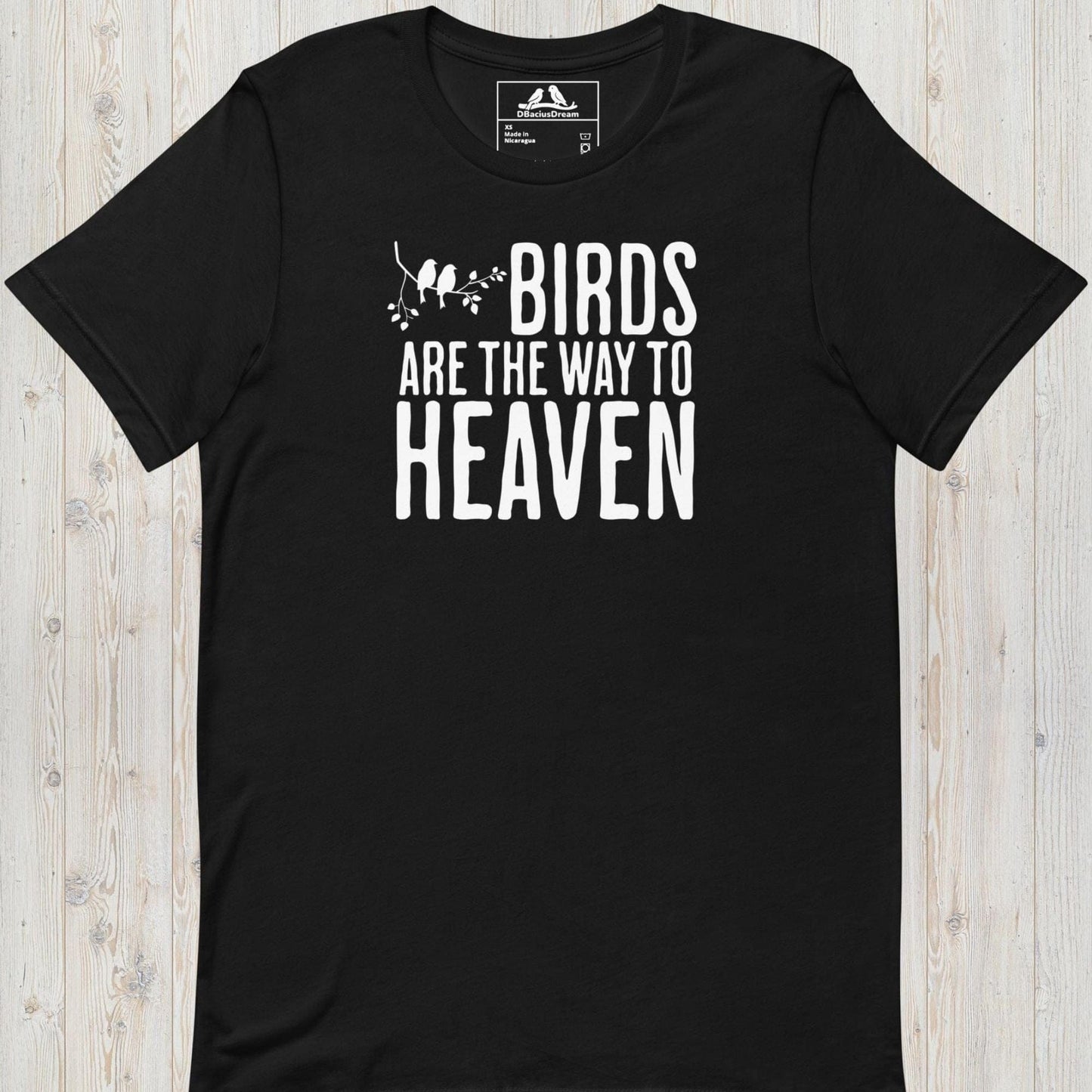 Birds Are The Way To Heaven Unisex t-shirt