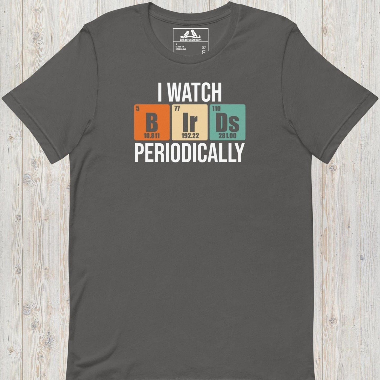 I Watch Birds Periodically Unisex t-shirt