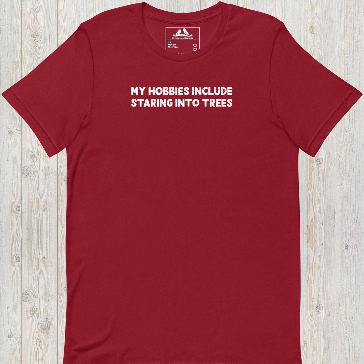 My Hobbies Include Staring Into Trees Unisex t-shirt