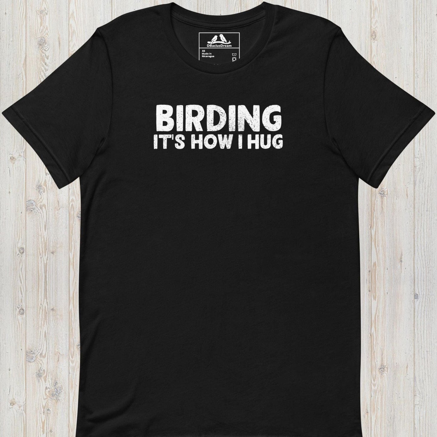 Birding It`s How I Hug Unisex t-shirt