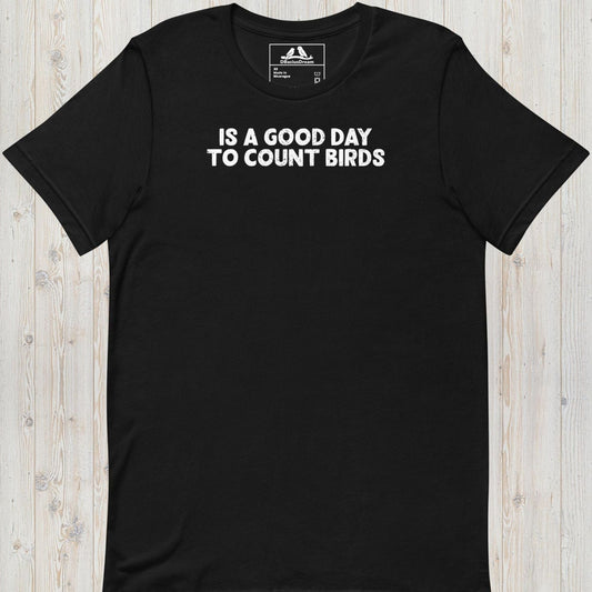 Is A Good Day To Count Birds Unisex t-shirt