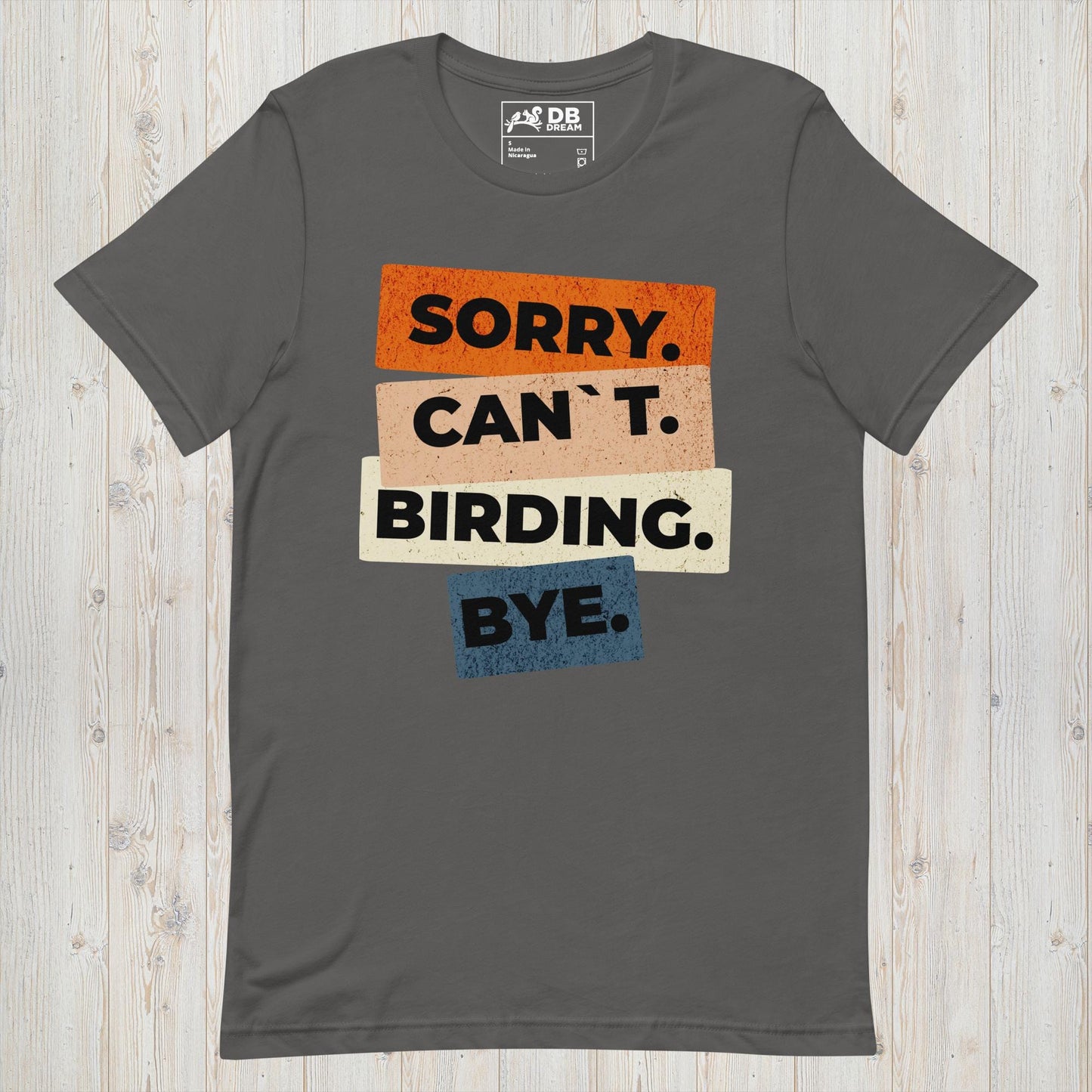 Sorry. Cant. Birding. Bye. Unisex t-shirt