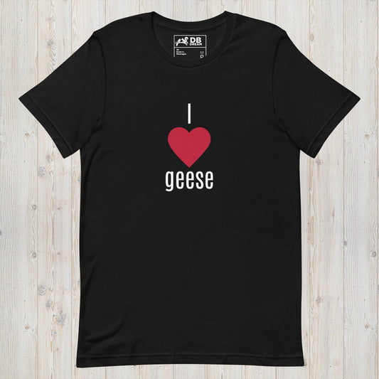 I Love Geese Unisex t-shirt