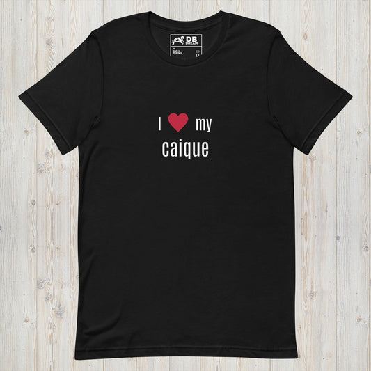 I Love My Caique Unisex t-shirt