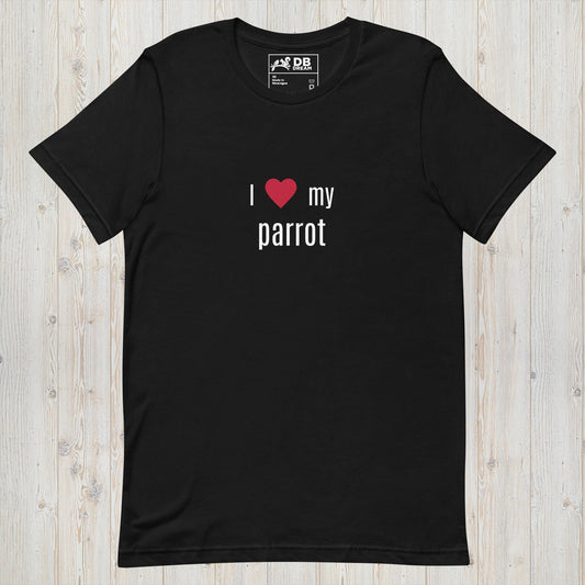 I Love My Parrot Unisex t-shirt