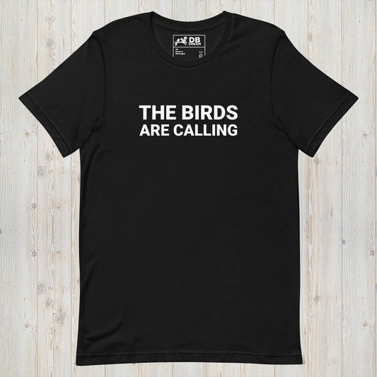 The Birds Are Calling Unisex t-shirt