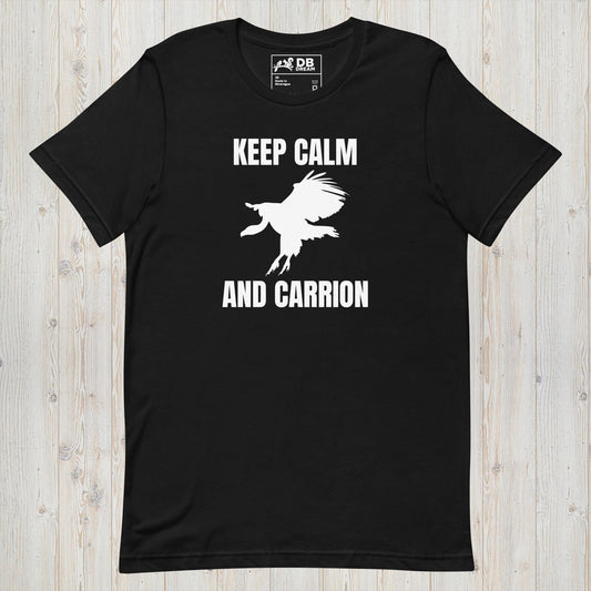 Keep Calm And Carrion Unisex t-shirt