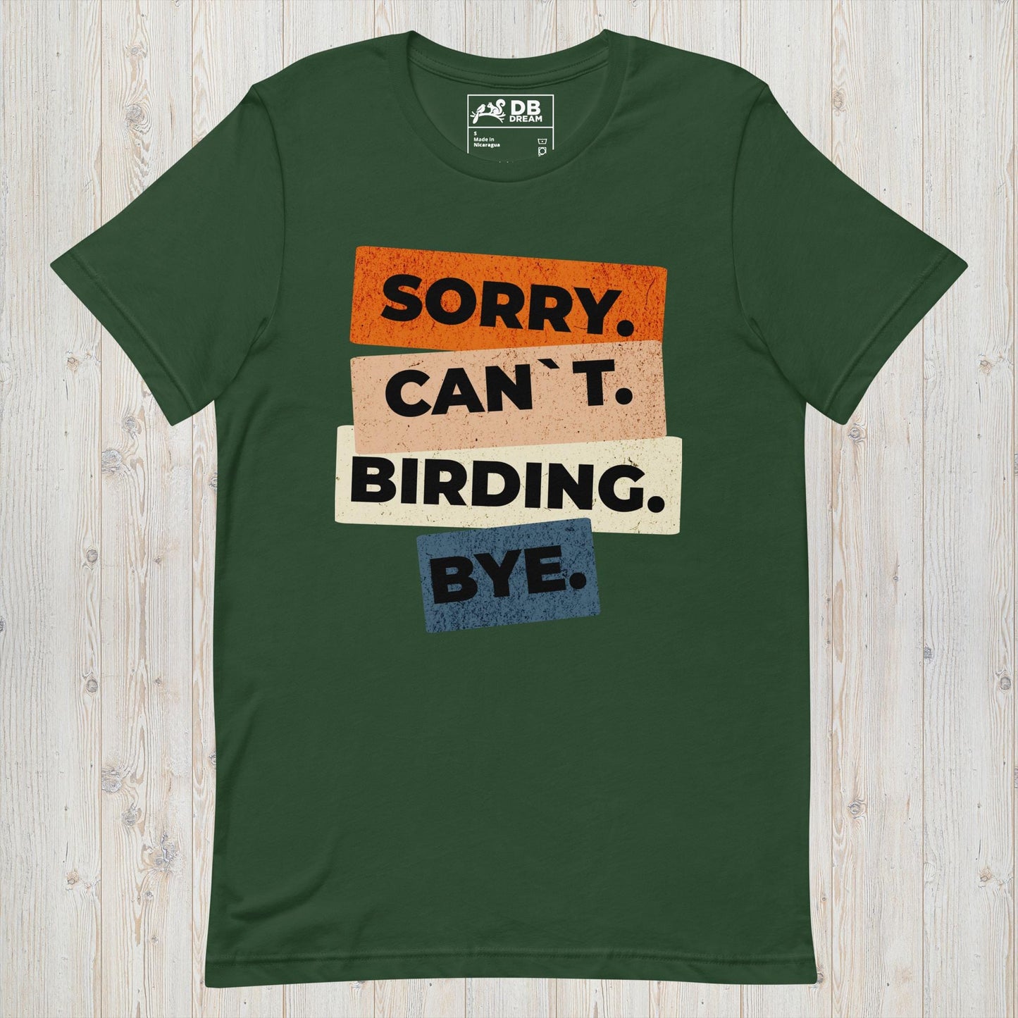 Sorry. Cant. Birding. Bye. Unisex t-shirt