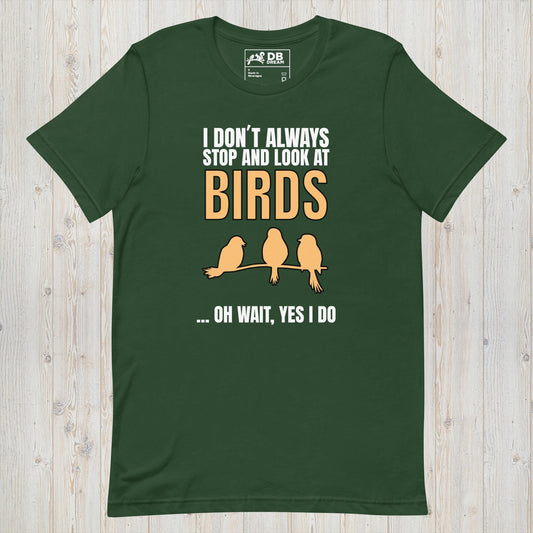 Stop and Look At Birds Unisex t-shirt