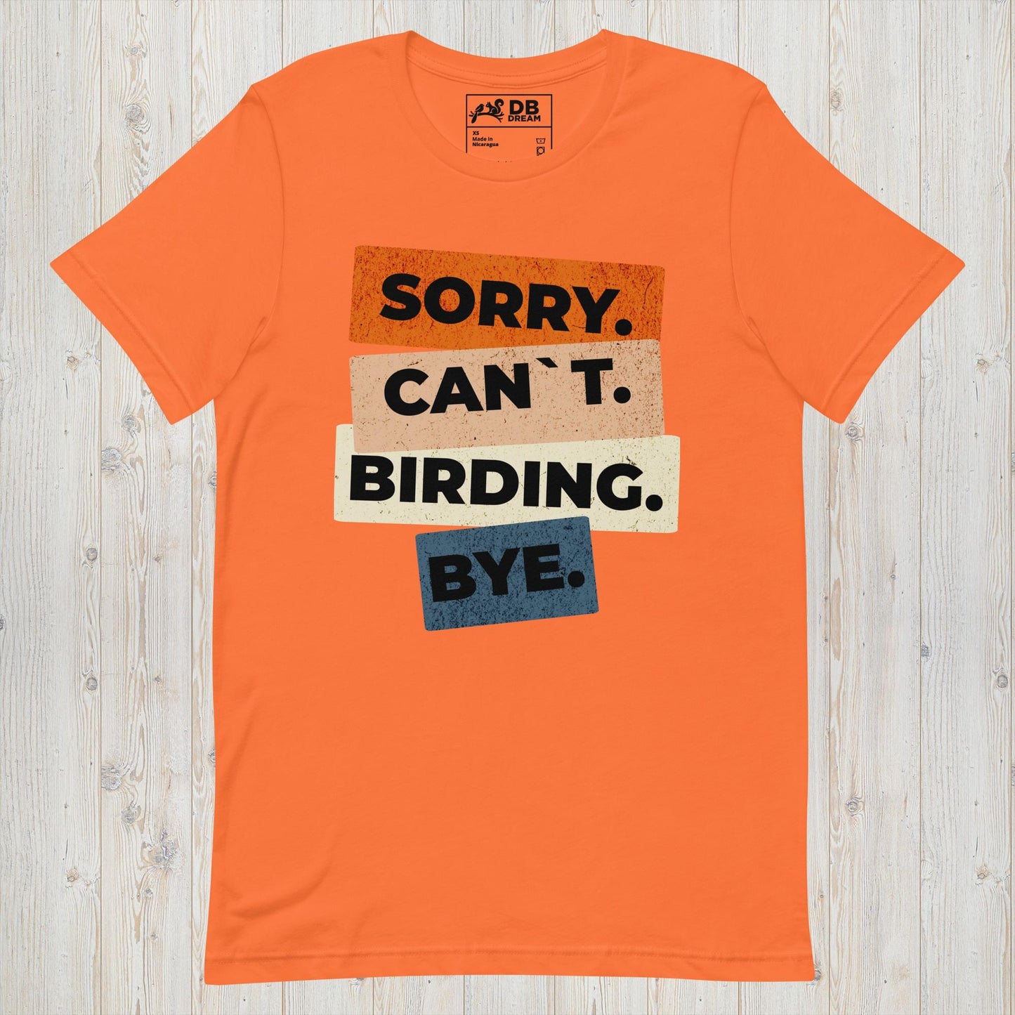 Sorry. Cant. Birding. Bye. Unisex t-shirt