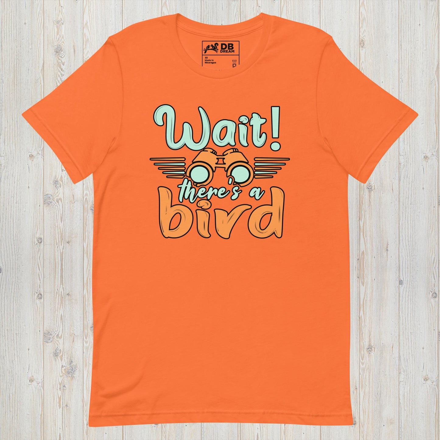 Wait! There Is A Bird Unisex t-shirt