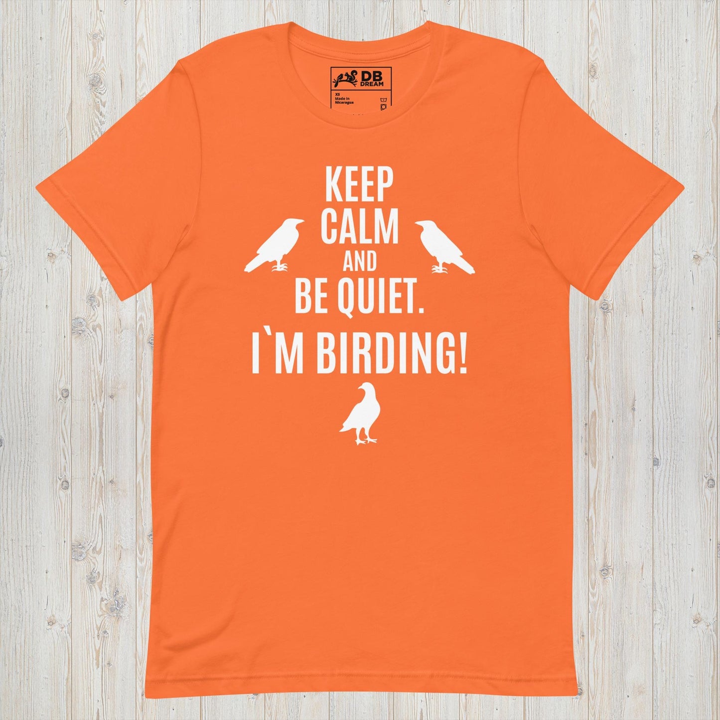 Keep Calm And Be Quiet. Im Birding! Unisex t-shirt