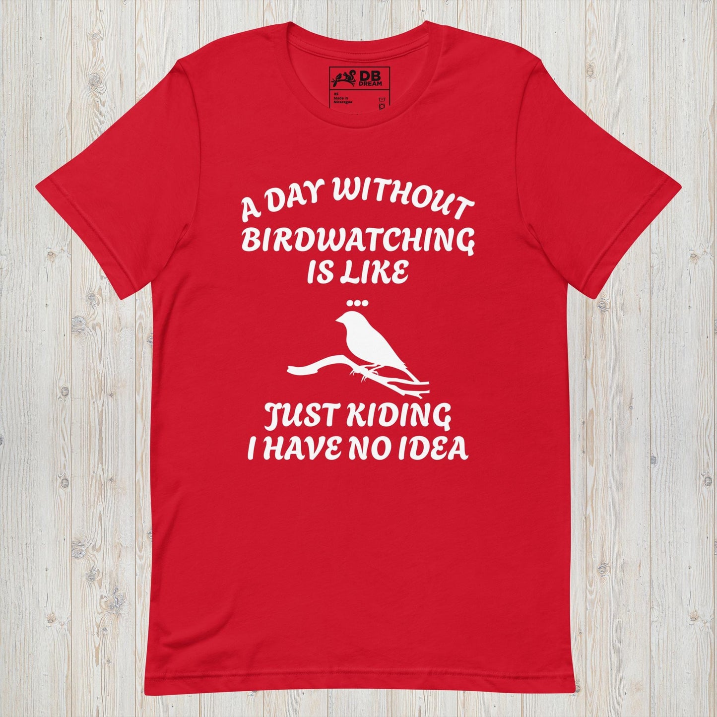 A Day Without Birdwatching Unisex t-shirt