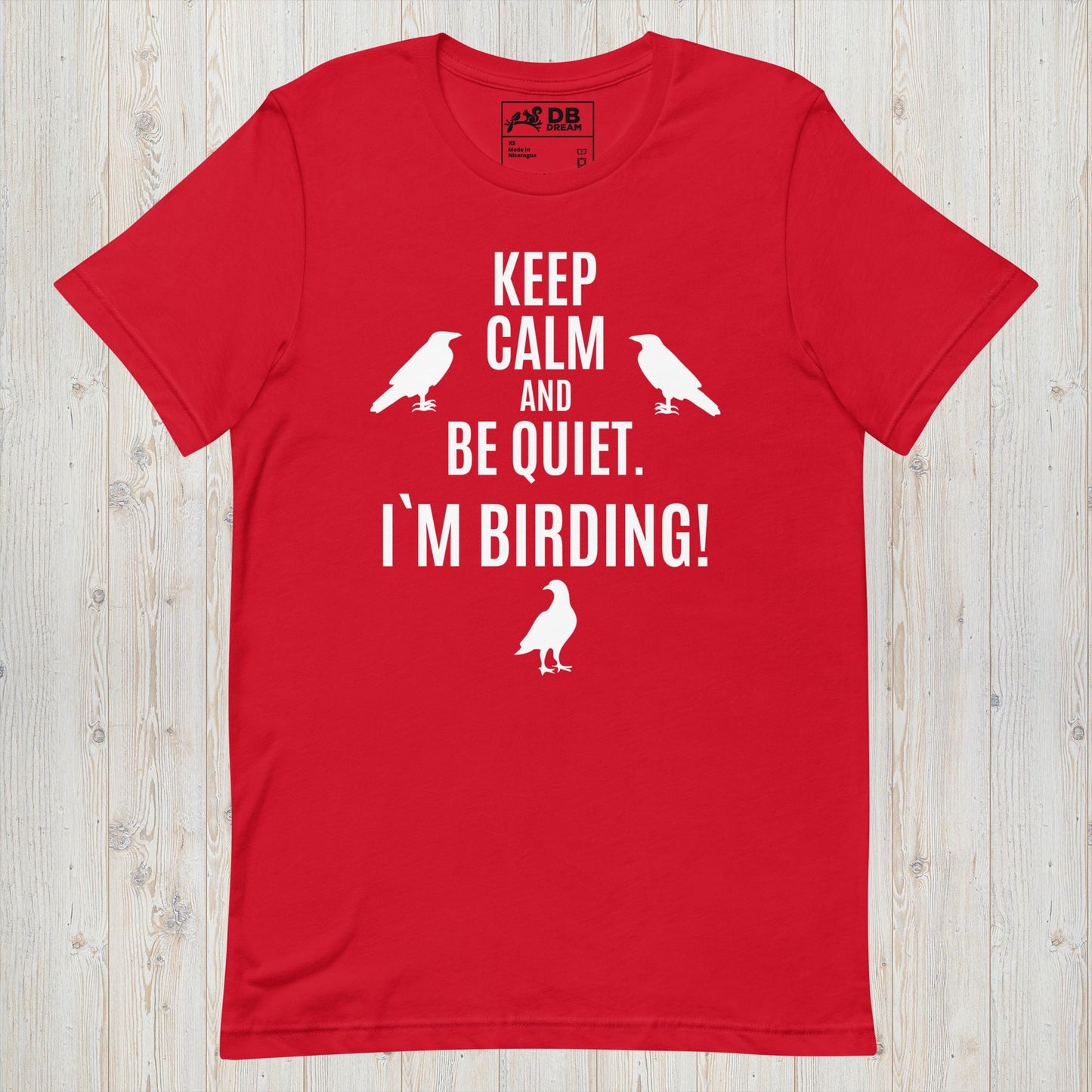 Keep Calm And Be Quiet. Im Birding! Unisex t-shirt