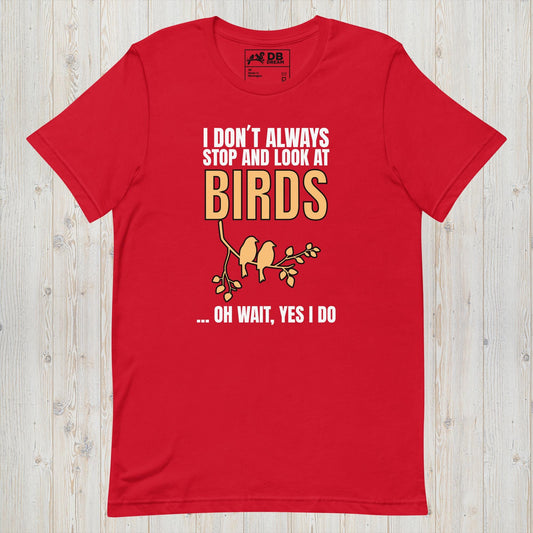 Stop And Look At Birds Unisex t-shirt