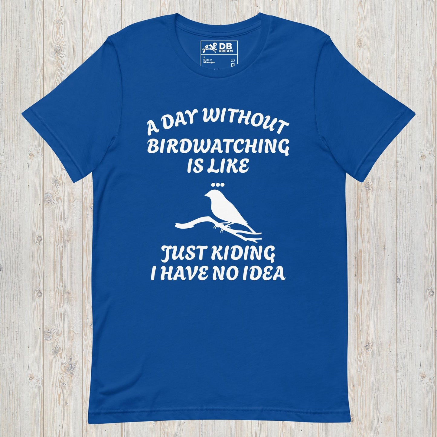 A Day Without Birdwatching Unisex t-shirt