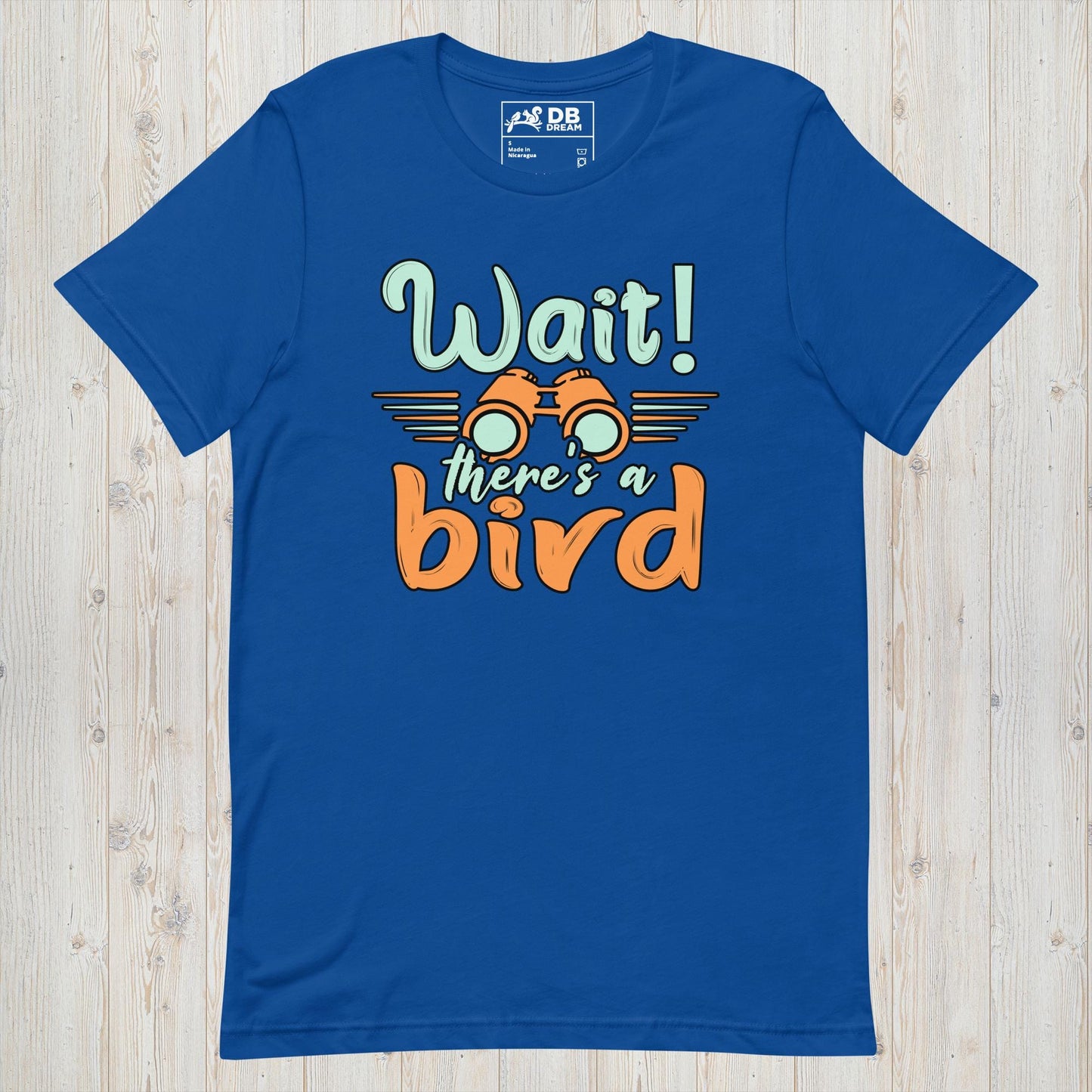 Wait! There Is A Bird Unisex t-shirt