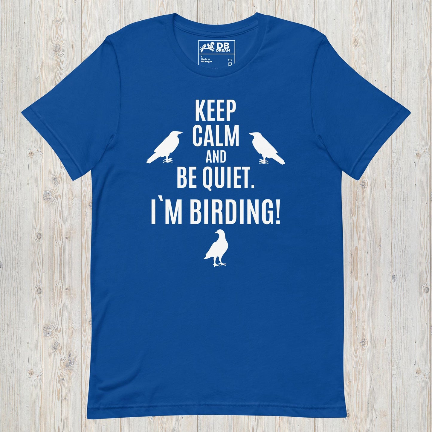 Keep Calm And Be Quiet. Im Birding! Unisex t-shirt