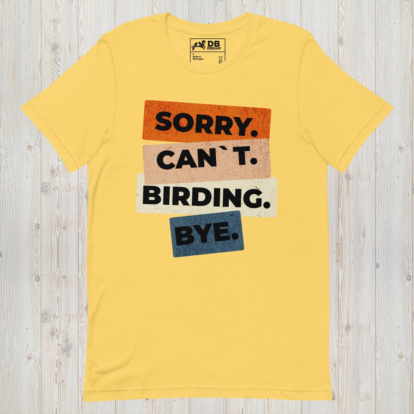 Sorry. Cant. Birding. Bye. Unisex t-shirt