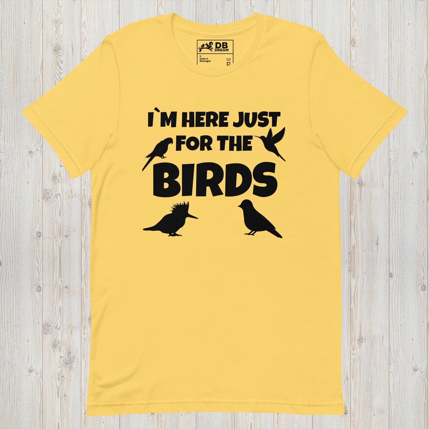 Im Here Just For The Birds Unisex t-shirt